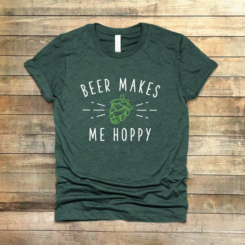 Beer Makes Me Hoppy T-shirt