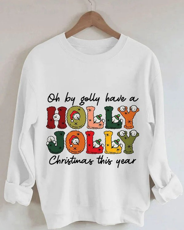 Have A Holly Jolly Christma Print Sweatshirt