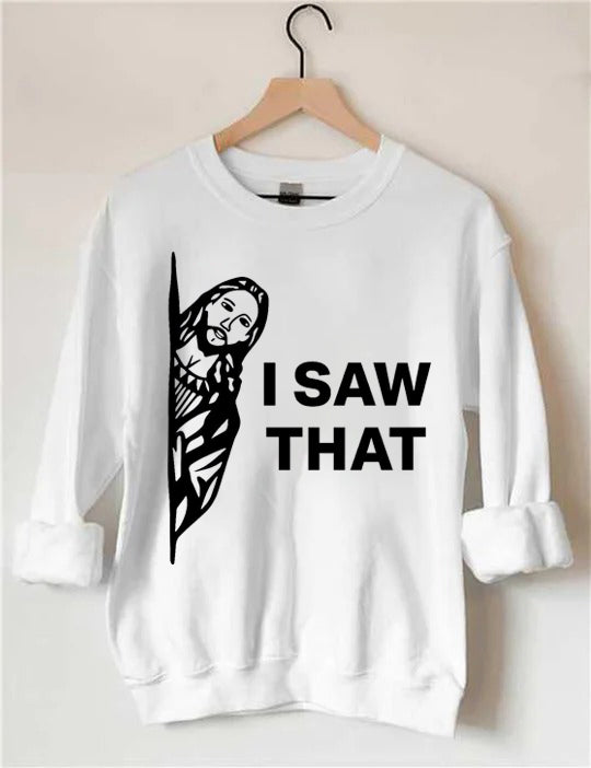 I Saw That Sweatshirt