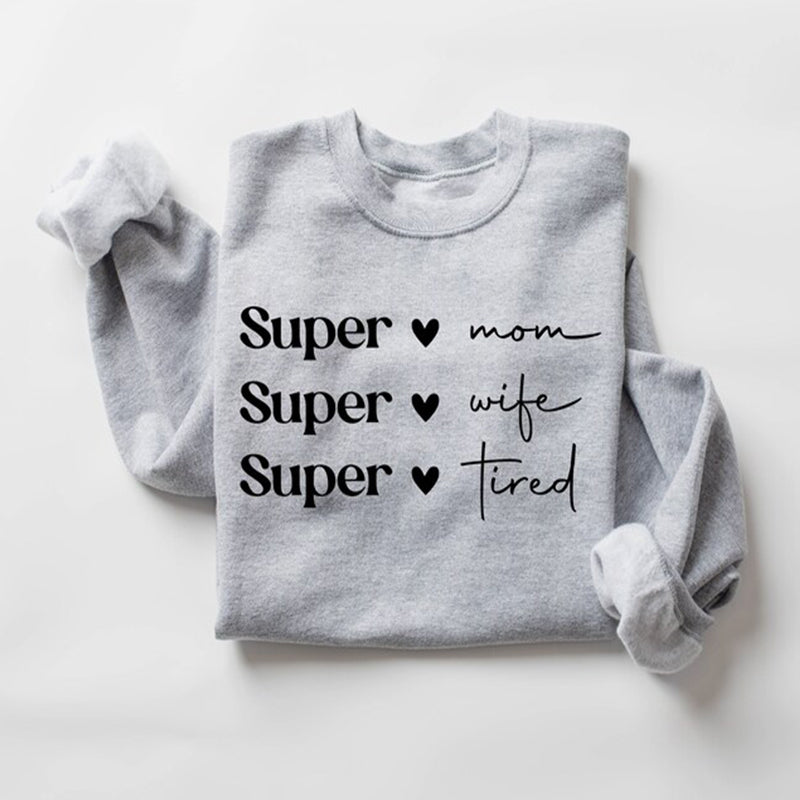 Super Mom Super Wife Super Tired Sweatshirt