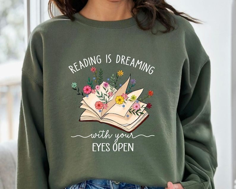 Reading Is Dreaming With Your Eyes Open Sweatshirt