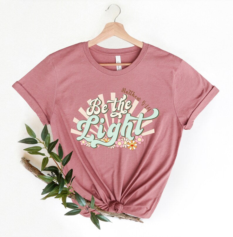 Be The Light Inspirational T-shirt
