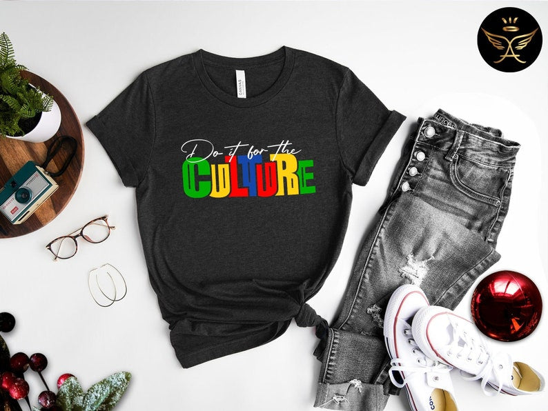 Do It For The Culture T-shirt