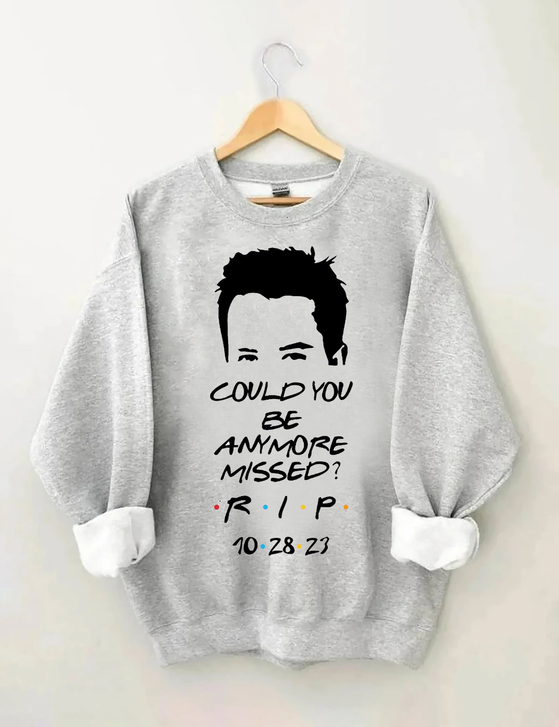 Could You Be AnyMore Missed Sweatshirt